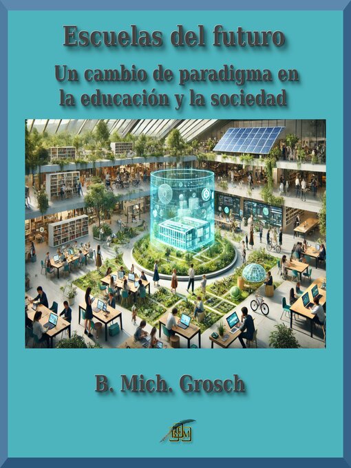 Title details for Escuelas del futuro by B. Mich. Grosch - Available